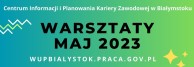 Obrazek dla: Warsztaty - Centrum Informacji i Planowania Kariery WUP Białystok - asertywność stres emocje firma - oferta na maj 2023